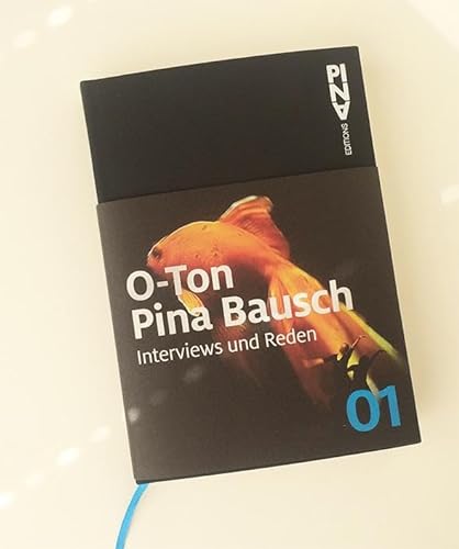 O-Ton Pina Bausch: Interviews und Reden (Pina Bausch Editions) von NIMBUS